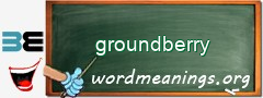 WordMeaning blackboard for groundberry